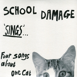 School Damage (2) 'Sings' ... Four Songs About One Cat Vinyl 7" USED