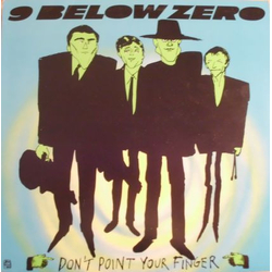 Nine Below Zero Don't Point Your Finger Vinyl LP USED
