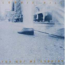 Lonnie Hill You Got Me Running Vinyl LP USED