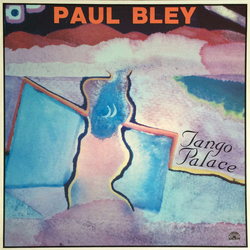 Paul Bley Tango Palace Vinyl LP USED