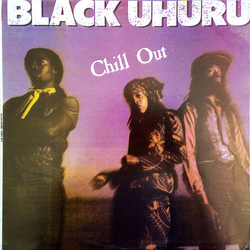 Black Uhuru Chill Out Vinyl LP USED
