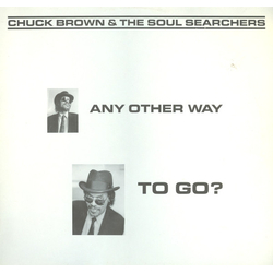 Chuck Brown & The Soul Searchers Any Other Way To Go? Vinyl LP USED