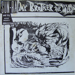 The Sun Ra Arkestra My Brother The Wind Vinyl LP USED