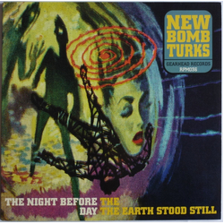The New Bomb Turks The Night Before The Day The Earth Stood Still Vinyl LP USED
