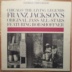 Franz Jackson And His Original Jass All-Stars / Bob Shoffner Chicago-The Living Legends Vinyl LP USED