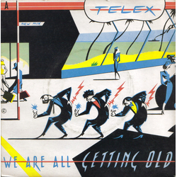 Telex We Are All Getting Old (New Mix) Vinyl 7" USED