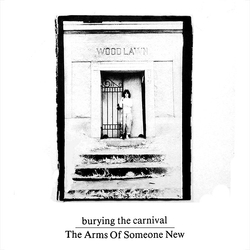 The Arms Of Someone New Burying The Carnival Vinyl 12" USED