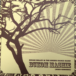 Oscar Sulley And The Uhuru Dance Band Bukom Mashie (JKriv Reworks) Vinyl 7" USED