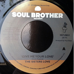 The Sisters Love Give Me Your Love / Try It, You'll Like It Vinyl 7" USED
