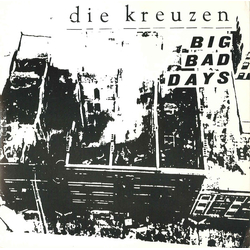 Die Kreuzen Big Bad Days Vinyl 7" USED