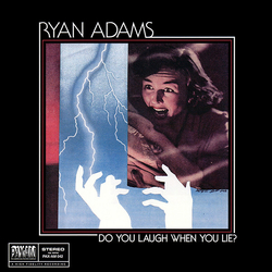 Ryan Adams Do You Laugh When You Lie? Vinyl 7" USED