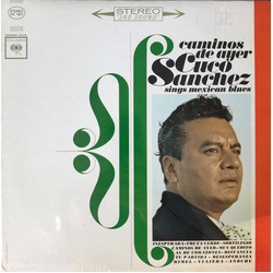 Cuco Sanchez Caminos De Ayer Cuco Sanchez Sings Mexican Blues Vinyl LP USED