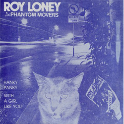 Roy Loney & The Phantom Movers Hanky Panky / With A Girl Like You Vinyl 7" USED