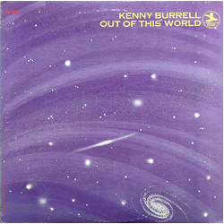 Kenny Burrell Out Of This World Vinyl LP USED