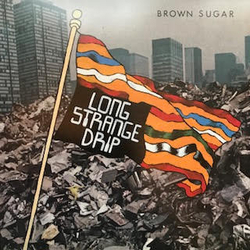 Brown Sugar (5) Long Strange Drip Vinyl LP USED