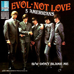 The Five Americans Evol - Not Love / Don't Blame Me Vinyl 7" USED