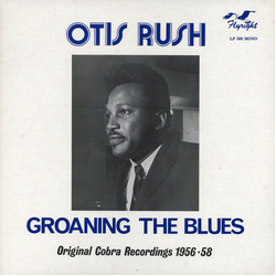 Otis Rush Groaning The Blues: Original Cobra Recordings 1956-58 Vinyl LP USED