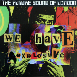 The Future Sound Of London We Have Explosive Vinyl 12" USED