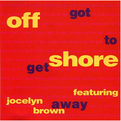 Off-Shore / Jocelyn Brown Got To Get Away Vinyl 12" USED