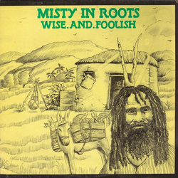 Misty In Roots Wise And Foolish Vinyl LP USED