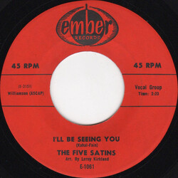 The Five Satins I'll Be Seeing You USED VINYL 7INCH SINGLE