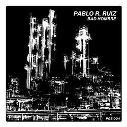 Pablo R. Ruiz Bad Hombre Vinyl 12" USED