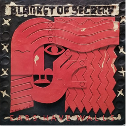 Blanket Of Secrecy Ears Have Walls Vinyl LP USED