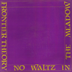 Frontier Theory No Waltz In The Meadow Vinyl LP USED