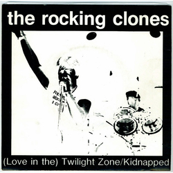 The Rocking Clones Twilight Zone / Kidnapped Vinyl 7" USED