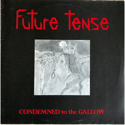 Future Tense (2) Condemned To The Gallow Vinyl 12" USED