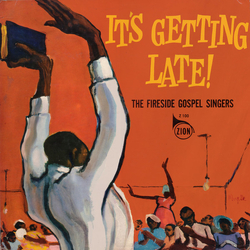 Fireside Gospel Singers It's Getting Late! Vinyl LP USED