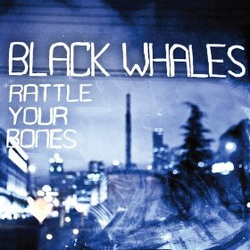 Black Whales Rattle Your Bones Vinyl 7" USED