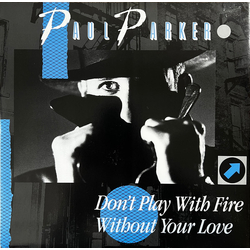 Paul Parker Don't Play With Fire / Without Your Love Vinyl 12" USED