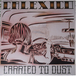Calexico Carried To Dust Vinyl LP USED