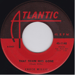 Chuck Willis That Train Has Gone Vinyl 7" USED