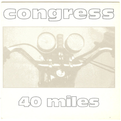 Congress 40 Miles Vinyl 7" USED