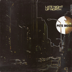 Pete Moss Late Night Up North Vinyl 12" USED