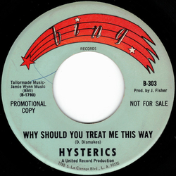 Hysterics Why Should You Treat Me This Way / Everything’s There Vinyl 7" USED