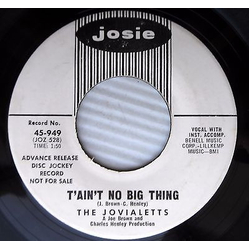 The Jovialetts T'Ain't No Big Thing / Say, Hey There Vinyl 7" USED