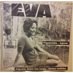 Evinha Pigmalião / Agora / Alguém Falou Teu Nome / Ondas Medias Vinyl 7" USED
