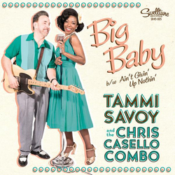 Tammi Savoy & The Chris Casello Combo Big Baby / Ain't Givin' Up Nothin' Vinyl 7" USED