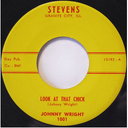 Johnny Wright (5) Look At That Chick / Gotta Have You For Myself Vinyl 7" USED