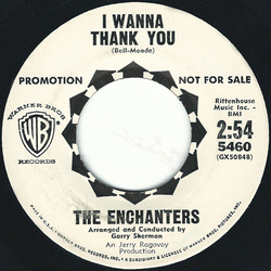 The Enchanters (5) I Wanna Thank You / I'm A Good Man Vinyl 7" USED