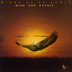 Mike And Kathie Wings Of An Eagle Vinyl LP USED