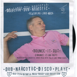 Selector Dub Narcotic Bounce It Out (Bounce It On Out) Vinyl 7" USED