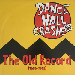 Dance Hall Crashers The Old Record (1989-1992) Vinyl LP USED