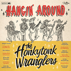 The Honkytonk Wranglers Hangin' Around Vinyl LP USED