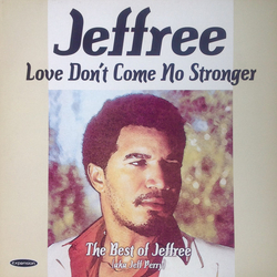 Jeff Perry Love Don't Come No Stronger The Best Of Jeffree (aka Jeff Perry) Vinyl LP USED