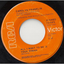 Carolyn Franklin All I Want To Be Is Your Woman Vinyl 7" USED
