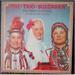 The Trio Bulgarka The Forest Is Crying (Lament For Indje Voivode) Vinyl LP USED